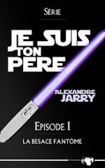 Je suis ton père, épisode 1